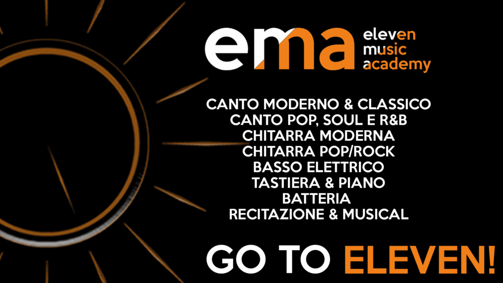 Pubblicità Eleven Music Academy: corsi di musica, canto, strumento e recitazione